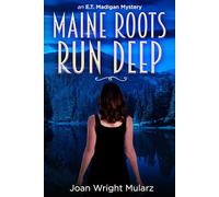 Maine Roots Run Deep (New Edition): An E.T. Madigan Mystery Book III
