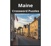 Maine State Crossword Puzzle Book: Crossword Puzzles with Easy to Read Print about the state of Maine, History, Cities, Geography, and More | 6x9 ... Gift for Vacations, Holidays, and Free Times