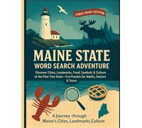 Maine State Word Search: Discover Maine’s Cities, Landmarks, Culture & Cuisine - 80 Puzzles for Adults, Teens & Seniors