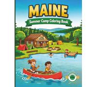 MAINE Summer Camp Coloring Book: Fun Coloring Pages, Word Searches, Mazes and Camp Activities for Kids (50 State Summer Camp Coloring Series)