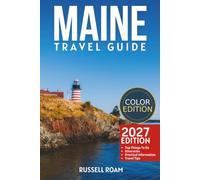 Maine Travel Guide: Top Things to Do, Coastline, National Parks, Scenic Drives, Itineraries, Maps, Hotels & Practical Travel Tips