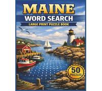 Maine Word Search: Large Print Puzzle Book for Adults & Seniors | 50 Maine-Themed Word Searches | 100+ Pages