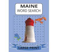 MAINE WORD SEARCH: Maine Word Search Large Print For Adults and Seniors About Maine, Activities Food and more 8 1/2 by 11 inches, 110 Pages, 50 Plus Puzzles (Travel Word Search Series)