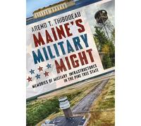 Maine's Military Might: Memories of Military Infrastructure in the Pine Tree State