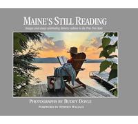Maine's Still Reading: Images and Essays Celebrating Literary Culture in the Pine Tree State