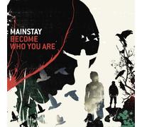 Mainstay - Become Who You Are