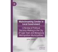 Mainstreaming Gender in Local Government: A Review of Political Decision-Making in the City of Cape Town and Mangaung Metropolitan Municipalities