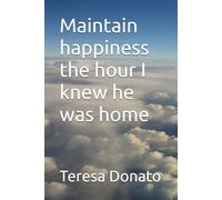 Maintain happiness the hour I knew he was home