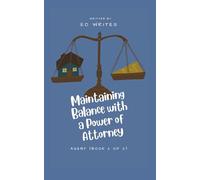 Maintaining Balance With a Power of Attorney: Agent (Practical Life)