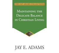 Maintaining the Delicate Balance in Christian Living