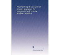 Maintaining the quality of energy statistics for economic and energy analysis studies