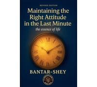 Maintaining the right attitude in the last minute: The essence of life: 2