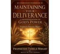 Maintaining Your Deliverance Companion Workbook: Reflections, prayer, A call to Action