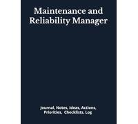Maintenance and Reliability Manager: Journal, Notes, Ideas, Actions, Priorities, Checklists, Log | Tool for Daily Goal Setting Tracker | Time ... | Project Office Book Gifts for Meetings
