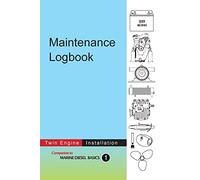 Maintenance Logbook: value-added logbook for twin engine installations (Marine Diesel Basics)