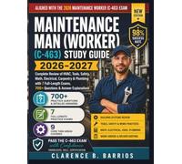 Maintenance Man (Worker) (C-463) Study Guide 2026-2027: Complete Review of HVAC, Tools, Safety, Math, Electrical, Carpentry & Plumbing with 7 ... C-463 Maintenance Worker Exam Mastery Series)