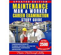 Maintenance Man & Worker Career Examination Study Guide: Comprehensive Review of Plumbing, Electrical, and HVAC for Professional Maintenance Certification