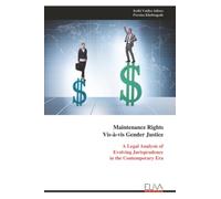 Maintenance Rights Vis-à-vis Gender Justice: A Legal Analysis of Evolving Jurisprudence in the Contemporary Era