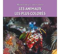 Maintenant je connais mieux les animaux les plus colorés