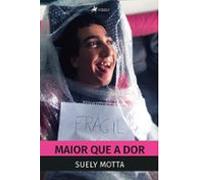 Maior Que A Dor (ebook)