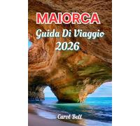 MAIORCA GUIDA DI VIAGGIO 2026