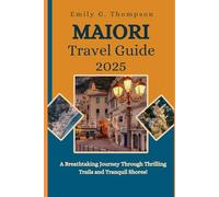MAIORI TRAVEL GUIDE 2025: A Breathtaking Journey Through Thrilling Trails and Tranquil Shores. (Destination Guide)