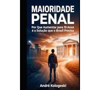 MAIORIDADE PENAL: Por Que Aumentar para 19 Anos é a Solução que o Brasil Precisa (Aliança)