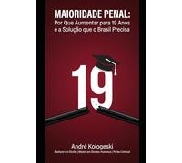 MAIORIDADE PENAL: Por Que Aumentar para 19 Anos é a Solução que o Brasil Precisa (Aliança)