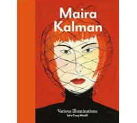 Maira Kalman Various Illuminations of a Crazy World /anglais