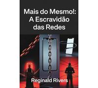 Mais do mesmo!: A escravidão das redes.