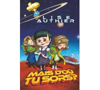 Mais d'où tu sors?