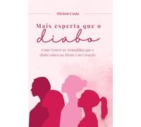 Mais Esperta que o Diabo - Versão Feminina: Como vencer batalhas espirituais e proteger seu coração, sua mente e sua família (Devocional cristão para mulheres)