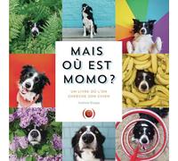 Mais où est Momo ?: Un livre où l'on cherche son chien
