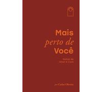 Mais Perto de Você: Notas de Amor e Cura (Closer To You)