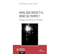 Mais, que reste-t-il donc du temps ?: Dialogue sur Newton et Einstein (Ouverture Philosophique)
