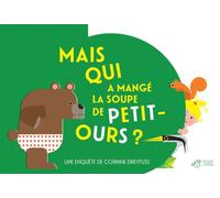 Mais qui a mangé la soupe de Petit-Ours ?