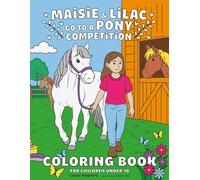 Maisie and Lilac Go to a Pony Competition: An Educational Coloring and Activity Book for Children Who Love Horses and Ponies