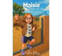 Maisie and the Mystery of the Missing Meerkats
