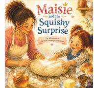 Maisie and the Squishy Surprise: A Stuff-Touching Crumb Queen Adventure (The Adventures of the Stuff-Touching Crumb Queen)