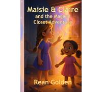 Maisie & Claire and the Magical Closet Adventure