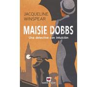 Maisie Dobbs (Serie Maisie Dobbs 1): Una detective con intuición (MAEVA noir)