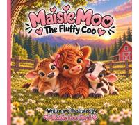 Maisie Moo The Fluffy Coo: A Story About Loving What Makes You Different