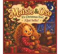 Maisie & Oso Its Christmas eve!: Christmas storybook for children age 5 and under, educational, Spanish, read together, Santa |8.5x8.5 inches, 18 ... children, learning, Spanish Christmas story.