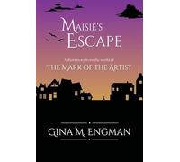 Maisie's Escape: a short story from the world of The Mark of the Artist