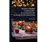 Maisie's Merry Christmas / Illustrated By Elizabeth Withington