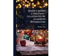 Maisie's Merry Christmas / Illustrated By Elizabeth Withington