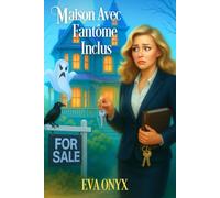 Maison Avec Fantôme Inclus: Premier tome d’une série cozy mystery (Maisons à Vendre, Fantômes Inclus)