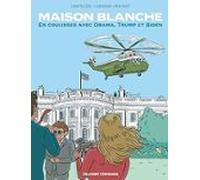 Maison Blanche: En Coulisses Avec Obama Trump Et Biden