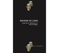 Maison de Luna: Inside the 27 Nakshatras of Vedic Astrology