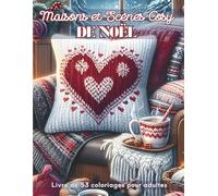 Maisons et Scènes Cosy de Noël: Livre de Coloriage d'Intérieur de Maisons de Noël Festives, Scènes chaleureuses au Coin du Feu, du Sapin de Noël | ... Les Fêtes de Noël, de Fin d'Année et d'Hiver